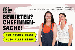 Katrin und Sabrina Steindl | © Land schafft Leben